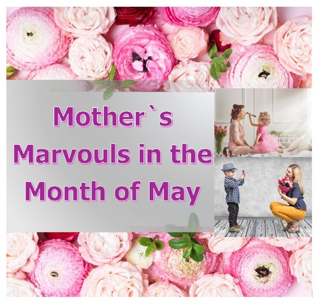 Mother`s Marvouls in the month of may